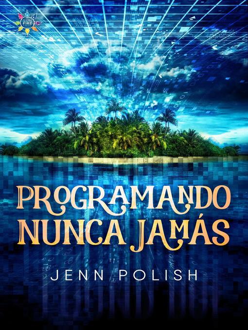 Title details for Programando Nunca Jamás by Jenn Polish - Available